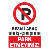 Resmi Araç Giriş-Çıkışı Park Yapılmaz Uyarı Levhası