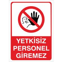 Yetkisiz Personel Giremez Uyarı Levhası